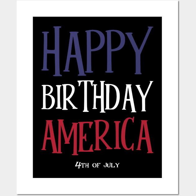 4th of july. Happy Birthday America Wall Art by TarikStore